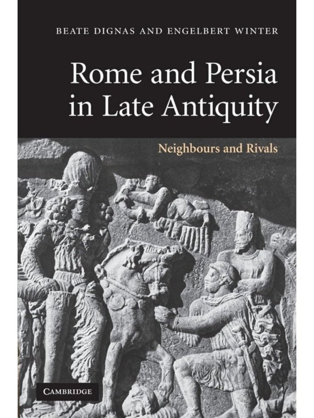 Late Antiquity Rome & Persia: Historical Neighbors and Rivals, Insightful Read